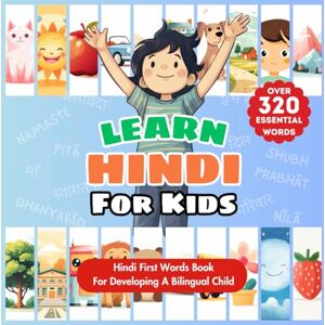 Publishing, Tiny Talks Learn Hindi For Kids: Bilingual Hindi-English Language Learning Book For Babies, Toddlers, & Young Children My First Hindi Words Over 320+ ... Picture Dictionary to Develop Bilingualism Publishing, Tiny Talks Learn Hindi For Kids: Bilingual Hindi-English Language Learning Book For Babies, Toddlers, & Young Children My First Hindi Words Over 320+ ... Picture Dictionary to Develop Bilingualism