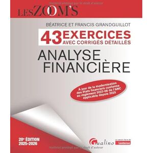 Grandguillot, Francis Analyse financière 43 exercices avec corrigés détaillés: À jour de la modernisation des états financiers conforme au règlement 2022-06 de l'ANC applicable depuis 2025 (2024-2025) Grandguillot, Francis Analyse financière 43 exercices avec corrigés détaillés: À jour de la modernisation des états financiers conforme au règlement 2022-06 de l'ANC applicable depuis 2025 (2024-2025)
