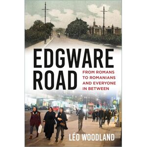 Woodland, Léo Edgware Road: From Romans to Romanians and Everyone In Between Woodland, Léo Edgware Road: From Romans to Romanians and Everyone In Between