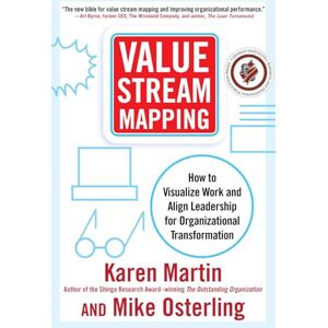 Martin Value Stream Mapping: How to Visualize Work and Align Leadership for Organizational Transformation (BUSINESS BOOKS) Martin Value Stream Mapping: How to Visualize Work and Align Leadership for Organizational Transformation (BUSINESS BOOKS)