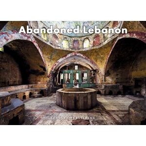 Kerwin, James Abandoned Lebanon (Jonglez Photo Books) (Jonglez Photographic Journeys) Kerwin, James Abandoned Lebanon (Jonglez Photo Books) (Jonglez Photographic Journeys)