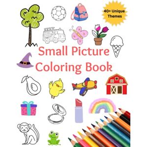., Artsy Anny Small Picture Coloring Book: A Simple, Easy & Fun Coloring Book for Toddlers, Kids and Adults Children's Activity Book to promote mindfulness & relaxation 40+ Themes of Pictures ., Artsy Anny Small Picture Coloring Book: A Simple, Easy & Fun Coloring Book for Toddlers, Kids and Adults Children's Activity Book to promote mindfulness & relaxation 40+ Themes of Pictures