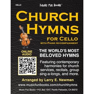 Newman, Mr. Larry E. Church Hymns for Cello with Piano Accompaniment: Featuring contemporary harmonies for church services, recitals, group sing-a-longs, and more. Newman, Mr. Larry E. Church Hymns for Cello with Piano Accompaniment: Featuring contemporary harmonies for church services, recitals, group sing-a-longs, and more.