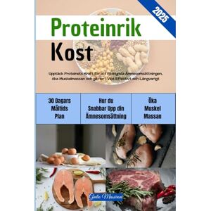 Massironi, Giulio Proteinrik Kost: Upptäck Proteinets Kraft för att Påskynda Ämnesomsättningen, öka Muskelmassan och gå ner i Vikt Effektivt och Långvarigt Massironi, Giulio Proteinrik Kost: Upptäck Proteinets Kraft för att Påskynda Ämnesomsättningen, öka Muskelmassan och gå ner i Vikt Effektivt och Långvarigt