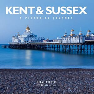 Vidler, Steve Kent and Sussex: A Pictorial Guide: A Pictorial Journey (Steve Vidler Pictorial Journeys) Vidler, Steve Kent and Sussex: A Pictorial Guide: A Pictorial Journey (Steve Vidler Pictorial Journeys)