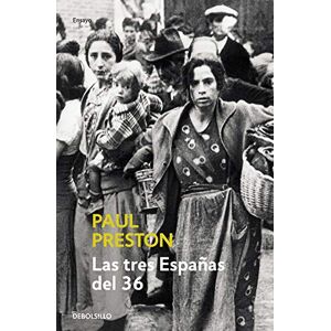 Preston, Paul Las tres Espanas del 36 / 1936: Three Visions of Spain (Ensayo Historia) Preston, Paul Las tres Espanas del 36 / 1936: Three Visions of Spain (Ensayo Historia)
