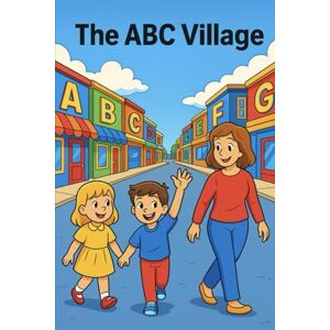SAFAR, SAMIR HANNA The ABC Village: An Alphabet Adventure Through Main Street SAFAR, SAMIR HANNA The ABC Village: An Alphabet Adventure Through Main Street