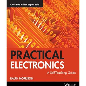 Morrison, Ralph Practical Electronics: A Self-Teaching Guide: 178 (Wiley Self-Teaching Guides) Morrison, Ralph Practical Electronics: A Self-Teaching Guide: 178 (Wiley Self-Teaching Guides)
