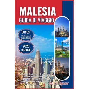 Spencer, Ryan D. MALESIA GUIDA DI VIAGGIO 2025: La guida definitiva ricca di informazioni privilegiate, approfondimenti culturali approfonditi e destinazioni iconiche per rendere il tuo viaggio davvero straordinario Spencer, Ryan D. MALESIA GUIDA DI VIAGGIO 2025: La guida definitiva ricca di informazioni privilegiate, approfondimenti culturali approfonditi e destinazioni iconiche per rendere il tuo viaggio davvero straordinario