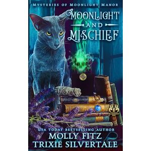 Fitz, Molly Moonlight and Mischief (Mysteries of Moonlight Manor) Fitz, Molly Moonlight and Mischief (Mysteries of Moonlight Manor)