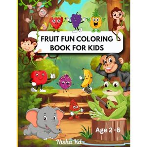 Karande, Nisha Fruit Fun Coloring Book For Kids: Fruit Garden Coloring Book For Kids Karande, Nisha Fruit Fun Coloring Book For Kids: Fruit Garden Coloring Book For Kids