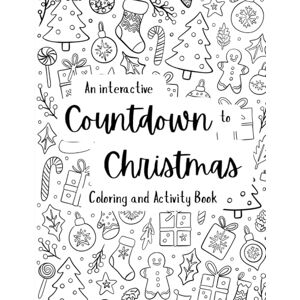 Cope, Leisl Interactive Christmas Countdown Coloring & Activity Book: 25-Day Advent Holiday Activities & Hand-Drawn Coloring Pages for Kids, Families & Adults Cope, Leisl Interactive Christmas Countdown Coloring & Activity Book: 25-Day Advent Holiday Activities & Hand-Drawn Coloring Pages for Kids, Families & Adults