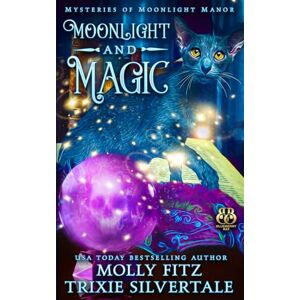 Fitz, Molly Moonlight and Magic (Mysteries of Moonlight Manor) Fitz, Molly Moonlight and Magic (Mysteries of Moonlight Manor)