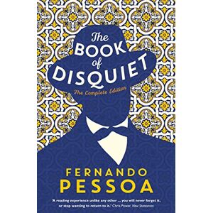 Pessoa, Fernando The Book of Disquiet: The Complete Edition Pessoa, Fernando The Book of Disquiet: The Complete Edition