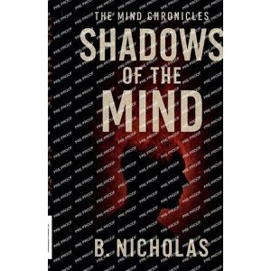 Nicholas, B Shadows of The Mind: 2 (Mind Chronicles) Nicholas, B Shadows of The Mind: 2 (Mind Chronicles)