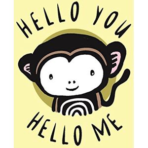 Sajnani, Surya Hello You, Hello Me: A Soft Daytime Book With Mirrors (Wee Gallery) Sajnani, Surya Hello You, Hello Me: A Soft Daytime Book With Mirrors (Wee Gallery)