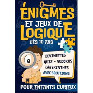 Editions, Sanya-BD Énigmes et Jeux de Logique Pour Enfants Curieux: Livre D'enigmes et Casse-Têtes, Jeu de Réflexion, Quiz Culture Générale et Devinettes Avec ... Idés de Cadeaux Pour Enfants et Ados Editions, Sanya-BD Énigmes et Jeux de Logique Pour Enfants Curieux: Livre D'enigmes et Casse-Têtes, Jeu de Réflexion, Quiz Culture Générale et Devinettes Avec ... Idés de Cadeaux Pour Enfants et Ados