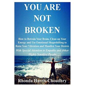 Harris-Choudhry, Rhonda You Are Not Broken Harris-Choudhry, Rhonda You Are Not Broken