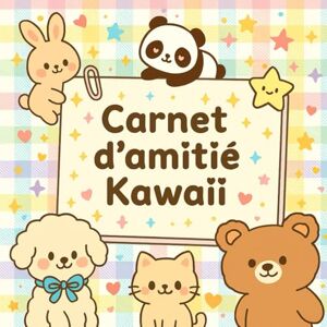 Cozy, Mimi Carnet d’Amitié Kawaii – Livre à Remplir entre Amis – Souvenirs, Photos – Cadeau Filles: Un carnet adorable en couleurs avec 25 pages amis, pages souvenirs, annuaire & coloriages kawaii Cozy, Mimi Carnet d’Amitié Kawaii – Livre à Remplir entre Amis – Souvenirs, Photos – Cadeau Filles: Un carnet adorable en couleurs avec 25 pages amis, pages souvenirs, annuaire & coloriages kawaii