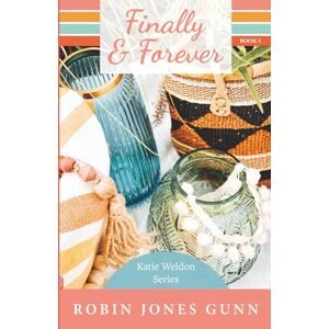 Gunn, Robin Jones Finally & Forever: Katie Weldon Series #4 Gunn, Robin Jones Finally & Forever: Katie Weldon Series #4