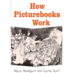 Nikolajeva, Maria How Picturebooks Work (Children's Literature and Culture) Nikolajeva, Maria How Picturebooks Work (Children's Literature and Culture)