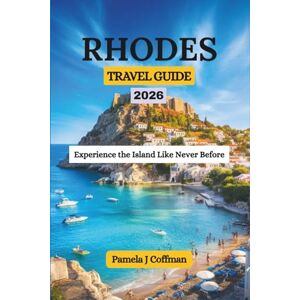 Coffman, Pamela J RHODES TRAVEL GUIDE 2026: Experience the Island Like Never Before Coffman, Pamela J RHODES TRAVEL GUIDE 2026: Experience the Island Like Never Before