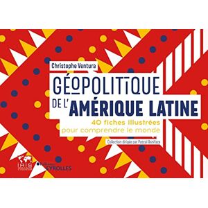 Ventura, Christophe Géopolitique de l'Amérique latine: 40 fiches pour comprendre le monde/Collection dirigée par Pascal Boniface Ventura, Christophe Géopolitique de l'Amérique latine: 40 fiches pour comprendre le monde/Collection dirigée par Pascal Boniface