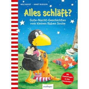 Moost, Nele Der kleine Rabe Socke: Alles schläft?: Gute-Nacht-Geschichten vom kleinen Raben Socke Moost, Nele Der kleine Rabe Socke: Alles schläft?: Gute-Nacht-Geschichten vom kleinen Raben Socke