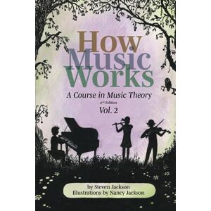 Jackson How Music Works Volume 2: a Course in Music Theory Jackson How Music Works Volume 2: a Course in Music Theory