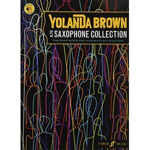 YolanDa Brown ’s Alto Saxophone Collection (with Piano Accompaniment): Inspirational works by black composers YolanDa Brown ’s Alto Saxophone Collection (with Piano Accompaniment): Inspirational works by black composers