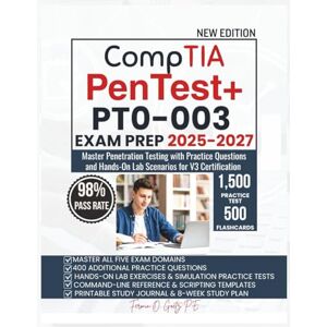 Goetz P.E., Fermin O. CompTIA PenTest+ PT0-003 EXAM PREP 2025–2027: Master Penetration Testing with Practice Questions and Hands-On Lab Scenarios for V3 Certification Goetz P.E., Fermin O. CompTIA PenTest+ PT0-003 EXAM PREP 2025–2027: Master Penetration Testing with Practice Questions and Hands-On Lab Scenarios for V3 Certification