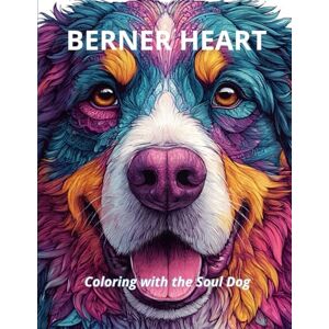 Sattler-Ploechl, Marion Berner Heart: Coloring with the Soul Dog Sattler-Ploechl, Marion Berner Heart: Coloring with the Soul Dog