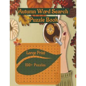 Josey, Vickie Autumn Word Search Puzzle Book: Large Print Autumn Word Puzzles for Easy, Breezy Fun Fall Into Fun: Word Search Puzzles for Sweater Weather and Hot ... for holidays, relaxation, or just for fun Josey, Vickie Autumn Word Search Puzzle Book: Large Print Autumn Word Puzzles for Easy, Breezy Fun Fall Into Fun: Word Search Puzzles for Sweater Weather and Hot ... for holidays, relaxation, or just for fun