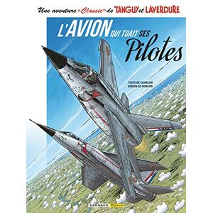 Charlier Jean-Michel Une aventure ""Classic"" de Tanguy & Laverdure Charlier Jean-Michel Une aventure ""Classic"" de Tanguy & Laverdure