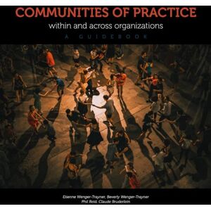 Wenger-Trayner, Etienne Communities of practice within and across organization: A guidebook Wenger-Trayner, Etienne Communities of practice within and across organization: A guidebook