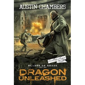 Chambers, Austin Dragon Unleashed: Blades of Grass Book 2 (A Cascadia Fallen Apocalyptic War Thriller) Chambers, Austin Dragon Unleashed: Blades of Grass Book 2 (A Cascadia Fallen Apocalyptic War Thriller)