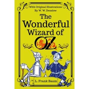 Baumatic The Wonderful Wizard of Oz (Annotated): With Classic Illustrations Baumatic The Wonderful Wizard of Oz (Annotated): With Classic Illustrations