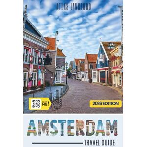 Langford, Atlas Amsterdam Travel Guide: Where to Go, What to See, and How to Make It Count (Gray Version) Langford, Atlas Amsterdam Travel Guide: Where to Go, What to See, and How to Make It Count (Gray Version)