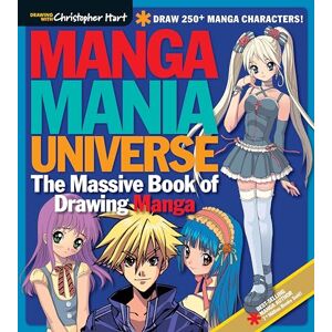 Christopher Hart Manga Mania Universe: The Massive Book of Drawing Manga (Drawing With ) Christopher Hart Manga Mania Universe: The Massive Book of Drawing Manga (Drawing With )