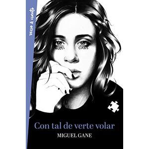 Gane, Miguel Con tal de verte volar (Verso&Cuento) Gane, Miguel Con tal de verte volar (Verso&Cuento)