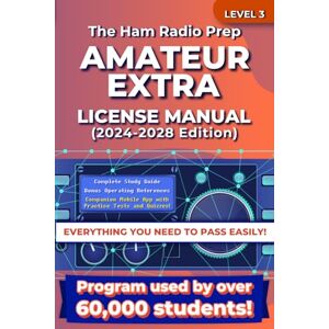 Prep, Ham Radio The Ham Radio Prep Amateur Extra Class License Manual (2024 2028) (Ham Radio License Package) Prep, Ham Radio The Ham Radio Prep Amateur Extra Class License Manual (2024 2028) (Ham Radio License Package)