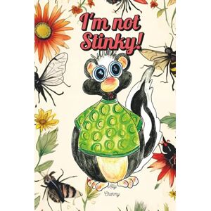 Charmy, Ally I'm not Stinky!: A book about self-esteem and uniqueness for children (I'm not! Series) Charmy, Ally I'm not Stinky!: A book about self-esteem and uniqueness for children (I'm not! Series)