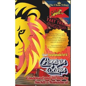 Ramadurai, Suchitra Kalki Krishnamurthy's "PONNIYIN SELVAN"; Paperback/Softcover; Condensed and Written by Suchitra Ramadurai: 'The Chola Trilogy' Part 3 (THE CHOLA TRILOGY by SUCHITRA RAMADURAI) Ramadurai, Suchitra Kalki Krishnamurthy's "PONNIYIN SELVAN"; Paperback/Softcover; Condensed and Written by Suchitra Ramadurai: 'The Chola Trilogy' Part 3 (THE CHOLA TRILOGY by SUCHITRA RAMADURAI)