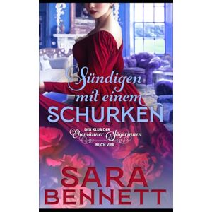Bennett, Sara Sündigen mit einem Schurken (Der Klub der Ehemänner-Jägerinnen) Bennett, Sara Sündigen mit einem Schurken (Der Klub der Ehemänner-Jägerinnen)