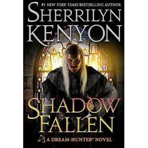 Kenyon, Sherrilyn Shadow Fallen: the 6th book in the Dream Hunters series, from the No.1 New York Times bestselling author Kenyon, Sherrilyn Shadow Fallen: the 6th book in the Dream Hunters series, from the No.1 New York Times bestselling author