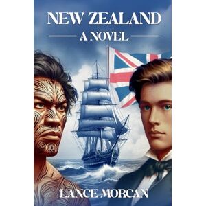 Morcan, Lance New Zealand: A Novel Morcan, Lance New Zealand: A Novel