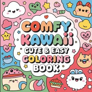Jackson Comfy Kawaii Coloring Book: 325 Cute and Easy Pages for Kids and Adults: Adorable Kawaii-Themed Coloring Pages for Relaxation, Stress Relief, and Fun Perfect for All Ages Jackson Comfy Kawaii Coloring Book: 325 Cute and Easy Pages for Kids and Adults: Adorable Kawaii-Themed Coloring Pages for Relaxation, Stress Relief, and Fun Perfect for All Ages