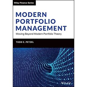 Petzel, Todd E. Modern Portfolio Management: Moving Beyond Modern Portfolio Theory Petzel, Todd E. Modern Portfolio Management: Moving Beyond Modern Portfolio Theory