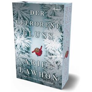 Lawhon, Ariel Der gefrorene Fluss: Mit farbigem Buchschnitt in limitierter Auflage Lawhon, Ariel Der gefrorene Fluss: Mit farbigem Buchschnitt in limitierter Auflage