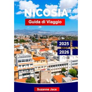 Jace, Suzanne Nicosia Guida di Viaggio 2025–2026: Punti salienti di Cipro Nord e Sud, cose da fare, cucina locale, storia, cultura e consigli per esplorare la capitale divisa. Jace, Suzanne Nicosia Guida di Viaggio 2025–2026: Punti salienti di Cipro Nord e Sud, cose da fare, cucina locale, storia, cultura e consigli per esplorare la capitale divisa.